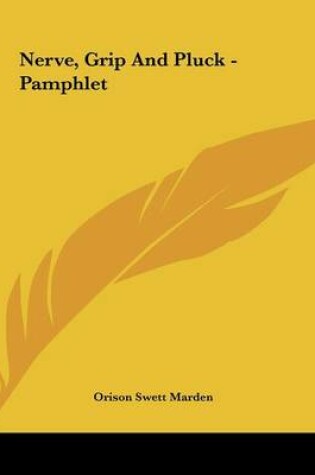 Cover of Nerve, Grip and Pluck - Pamphlet