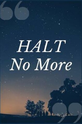 Cover of HALT No More