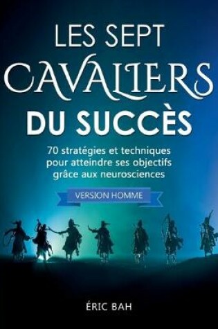 Cover of Les Sept Cavaliers du Succès (version homme)