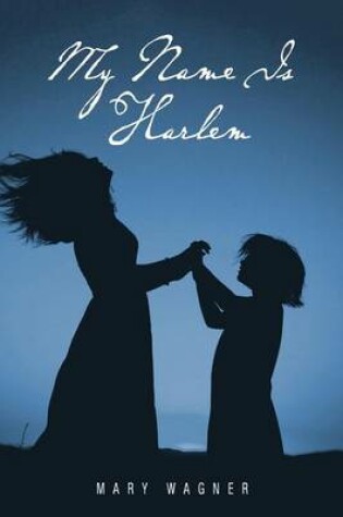 Cover of My Name Is Harlem