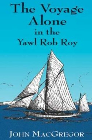 Cover of The Voyage Alone in the Yawl Rob Roy