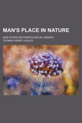 Cover of Man's Place in Nature (Volume 7); And Other Anthropological Essays