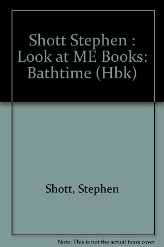 Book cover for Shott Stephen : Look at ME Books: Bathtime (Hbk)