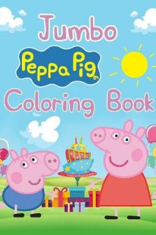 Cover of Jumbo Peppa Pig Coloring Book