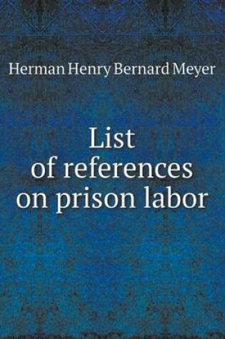 Cover of List of references on prison labor