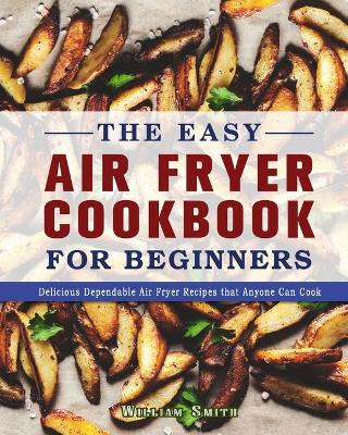 Book cover for The Easy Air Fryer Cookbook For Beginners