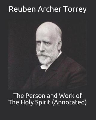 Book cover for The Person and Work of The Holy Spirit (Annotated)