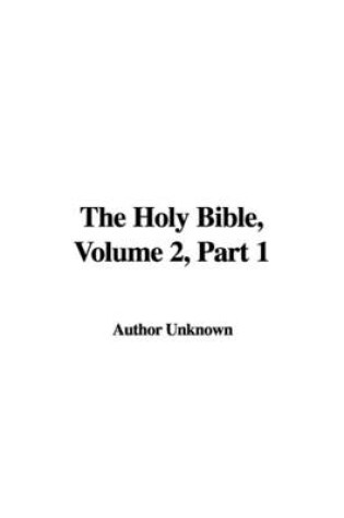 Cover of The Holy Bible, Volume 2, Part 1