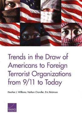 Book cover for Trends in the Draw of Americans to Foreign Terrorist Organizations from 9/11 to Today