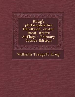 Book cover for Krug's Philosophisches Handbuch, Erster Band, Dritte Auflage - Primary Source Edition