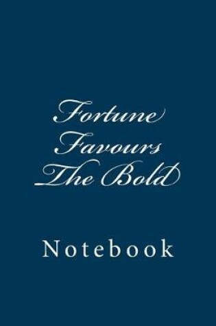 Cover of Fortune Favours The Bold