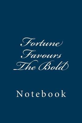 Book cover for Fortune Favours The Bold