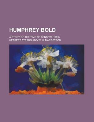 Book cover for Humphrey Bold; A Story of the Time of Benbow (1909)