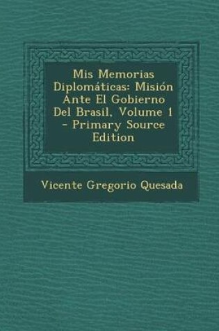 Cover of MIS Memorias Diplomaticas