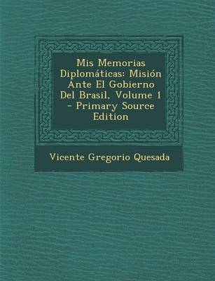 Book cover for MIS Memorias Diplomaticas