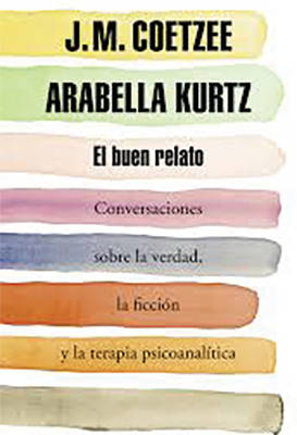Book cover for El Buen Relato (Conversaciones Sobre La Verdad, La Ficción Y La Terapia Psicoanalítica)