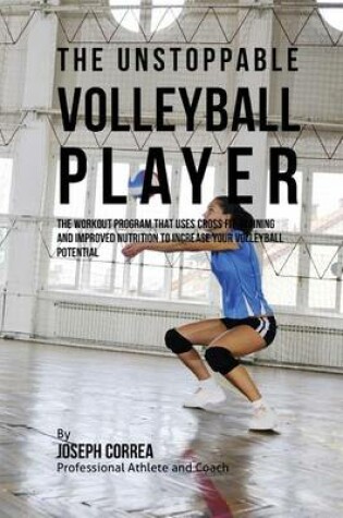 Cover of The Unstoppable Volleyball Player