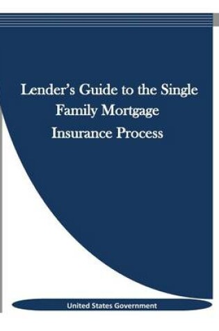 Cover of Lender's Guide to the Single Family Mortgage Insurance Process