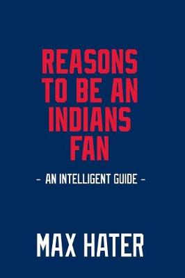 Book cover for Reasons To Be An Indians Fan