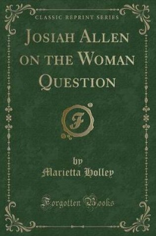 Cover of Josiah Allen on the Woman Question (Classic Reprint)