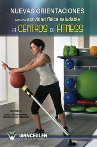 Cover of Nuevas orientaciones para una actividad fisica saludable en centros de fitness