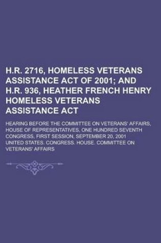 Cover of H.R. 2716, Homeless Veterans Assistance Act of 2001; Hearing Before the Committee on Veterans' Affairs, House of Representatives, One Hundred Seventh