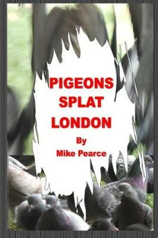 Cover of Pigeons Splat London