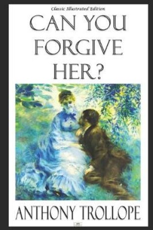 Cover of Can You Forgive Her? (Classic Illustrated Edition)