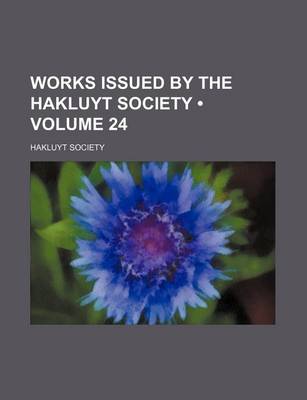 Book cover for Works Issued by the Hakluyt Society (Volume 24)