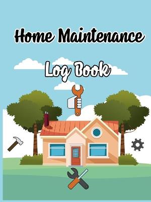 Book cover for Home Maintenance Log Book