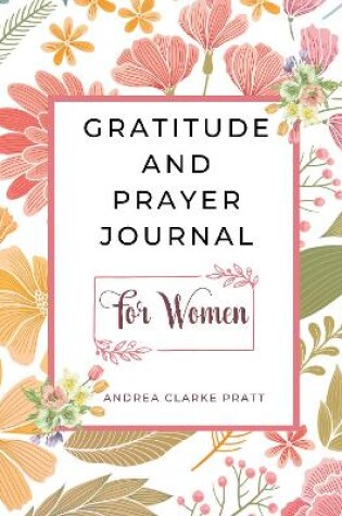 Cover of Gratitude And Prayer Journal For Women