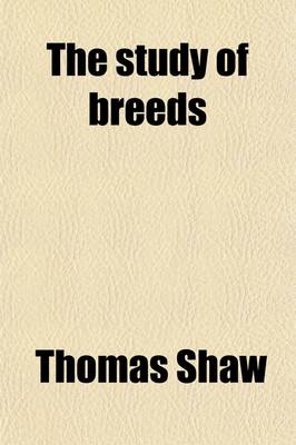 Book cover for The Study of Breeds; A Series of Lectures on the Breeds of Live Stock