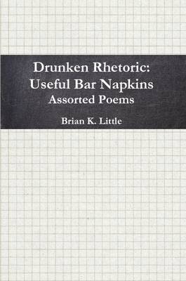 Book cover for Drunken Rhetoric: Useful Bar Napkins