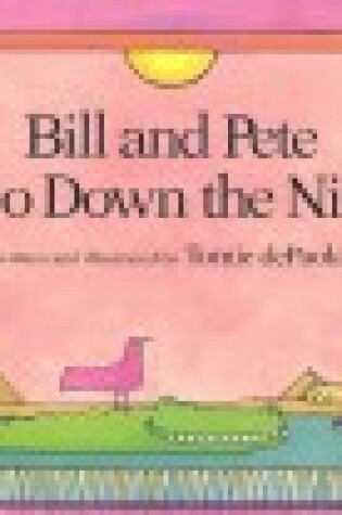 Cover of Bill and Pete Go Down the Nile