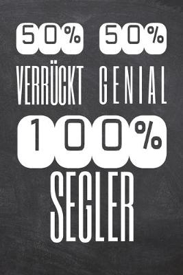 Book cover for 50% Verrückt 50% Genial 100% Segler