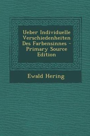 Cover of Ueber Individuelle Verschiedenheiten Des Farbensinnes