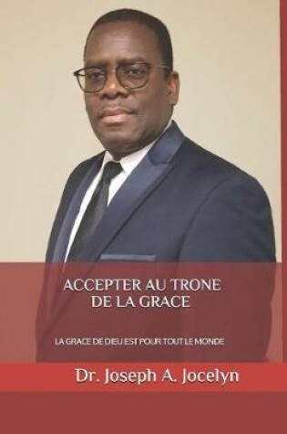 Cover of Accepter Au Trone de la Grace