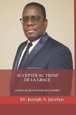 Book cover for Accepter Au Trone de la Grace