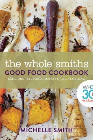 Cover of The Whole Smiths Good Food Cookbook