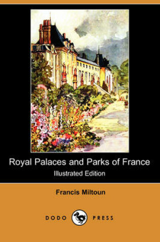 Cover of Royal Palaces and Parks of France (Illustrated Edition) (Dodo Press)