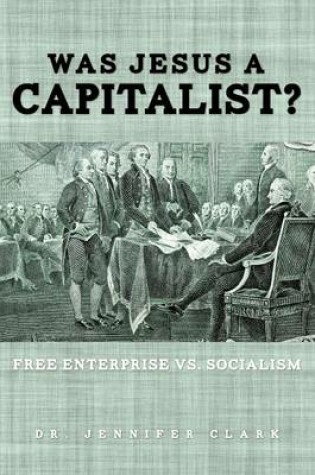 Cover of Was Jesus a Capitalist? Free Enterprise vs. Socialism