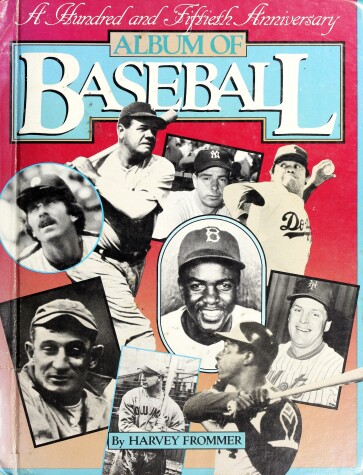 Book cover for A Hundred and Fiftieth Anniversary Album of Baseball