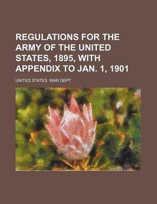 Book cover for Regulations for the Army of the United States, 1895, with Appendix to Jan. 1, 1901