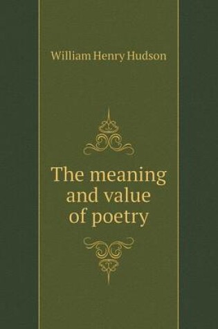 Cover of The meaning and value of poetry