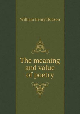 Book cover for The meaning and value of poetry