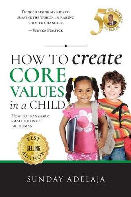 Book cover for How to Create Core Values in a Child