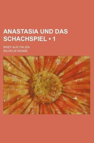 Cover of Anastasia Und Das Schachspiel (1 ); Brief Aus Italien