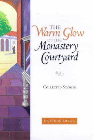 Cover of The Warm Glow of the Monastery Courtyard