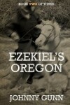 Book cover for Ezekiel's Oregon