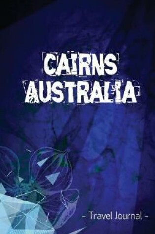 Cover of Cairns Australia Travel Journal